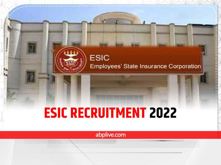 ​ESIC ​​Recruitment 2022 ESIC Jobs 2022 ESIC Bharti 2022